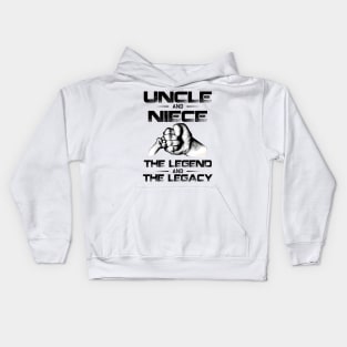 Uncle And Niece The Legend And The Legacy Kids Hoodie